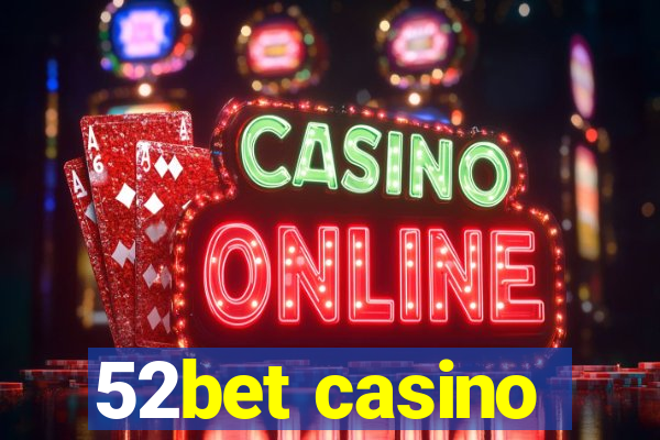 52bet casino